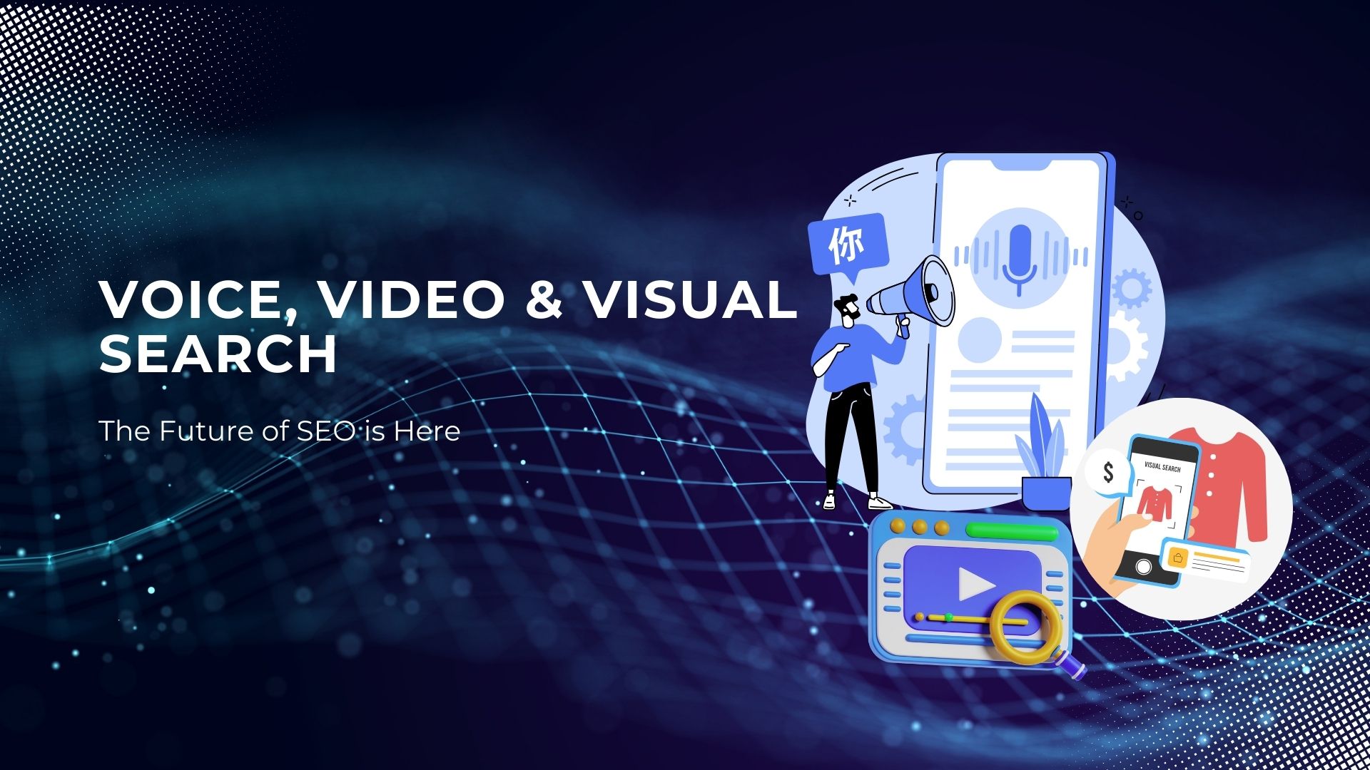 Un Visual Video The Rise of Voice, Video & Visual Search: Future of SEO